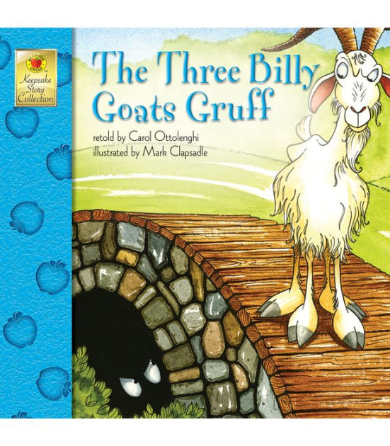 The Three Billy Goats Gruff By Carol Ottolenghi, Mark Clapsadle ...