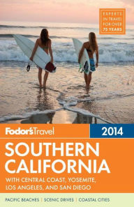 Fodor's Southern California 2014: with Central Coast, Yosemite, Los Angeles, and San Diego