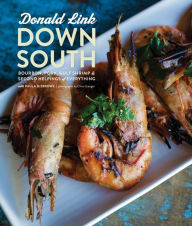 Title: Down South: Bourbon, Pork, Gulf Shrimp & Second Helpings of Everything: A Cookbook, Author: Donald Link