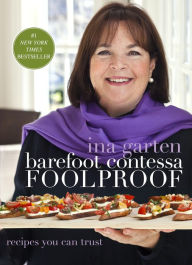 Title: Barefoot Contessa Foolproof: Recipes You Can Trust: A Cookbook, Author: Ina Garten
