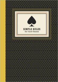 Title: Simple Rules for Card Games: Instructions and Strategy for 20 Games, Author: Potter Gift