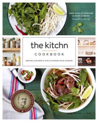 Title: The Kitchn Cookbook: Recipes, Kitchens & Tips to Inspire Your Cooking, Author: Sara Kate Gillingham