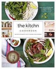 Title: The Kitchn Cookbook: Recipes, Kitchens & Tips to Inspire Your Cooking, Author: Sara Kate Gillingham