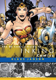The DC Comics Guide to Inking Comics