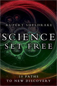 Science Set Free: 10 Paths to New Discovery