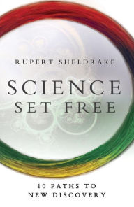 Title: Science Set Free: 10 Paths to New Discovery, Author: Rupert Sheldrake