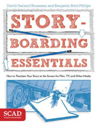 Title: Storyboarding Essentials: SCAD Creative Essentials (How to Translate Your Story to the Screen for Film, TV, and Other Media), Author: David Harland Rousseau