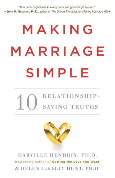 Making Marriage Simple: Ten Relationship-Saving Truths