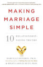 Making Marriage Simple: Ten Relationship-Saving Truths