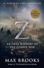 World War Z (Movie Tie-In Edition): An Oral History of the Zombie War