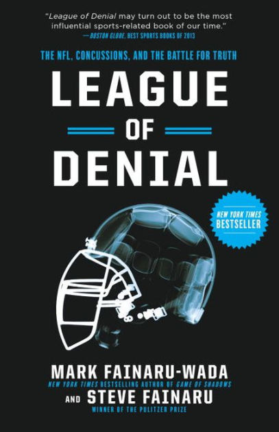 League of Denial: The NFL, Concussions, and the Battle for Truth [Book]