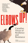 Elbows Up!: Canadian Voices of Resilience and Resistance
