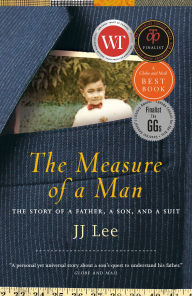 Title: The Measure of a Man: The Story of a Father, a Son, and a Suit, Author: J. J. Lee