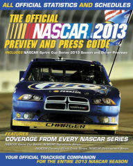 The Official Nascar 2013 Preview and Press Guide: All Official Statistics and Schedules