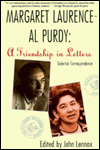Margaret Laurence - Al Purdy, a Friendship in Letters: Selected Correspondence