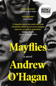 Title: Mayflies: A Novel, Author: Andrew O'Hagan