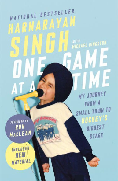 One Game at a Time: My Journey from a Small Town to Hockey's Biggest Stage