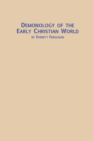 Title: Demonology of the Early Christian World, Author: Everett Ferguson