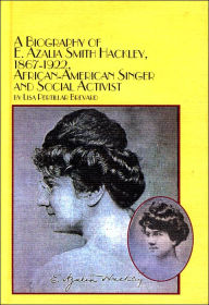 A Biography of E. Azalia Smith Hackley (1867-1922), African-American singer and Social Activist