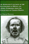 Annotated Catalogue of the Illustrations of Human and Animal Expression from the Collection of Charles Darwin: An Early Case Use of Photography in Scientific Research