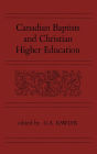 Canadian Baptists and Christian Higher Education