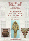 Wrapped in the Colours of the Earth: Cultural Heritage of the First Nations