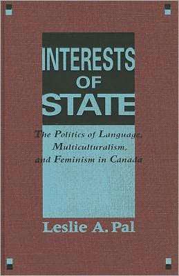 Interests of State: The Politics of Language, Multiculturalism, and Feminism in Canada