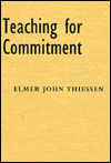 Teaching for Commitment: Liberal Education, Indoctrination, and Christian Nurture