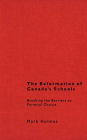 The Reformation of Canada's Schools: Breaking the Barriers to Parental Choice