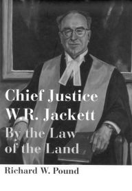 Chief Justice W.R. Jackett: By the Law of the Land