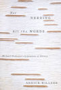 Not Needing all the Words: Michael Ondaatje's Literature of Silence