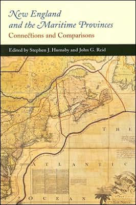 New England and the Maritime Provinces: Connections and Comparisons
