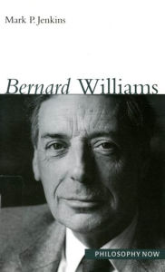 Title: Bernard Williams, Author: Mark P. Jenkins