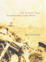 Far Eastern Tour: The Canadian Infantry in Korea, 1950-1953