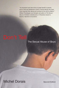 Title: Don't Tell: The Sexual Abuse of Boys, Second Edition / Edition 2, Author: Michel Dorais