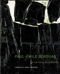 Title: Paul-Émile Borduas: A Critical Biography, Author: François-Marc Gagnon