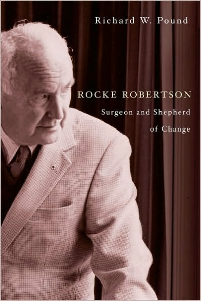 Rocke Robertson: Surgeon and Shepherd of Change