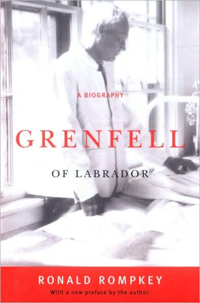 Grenfell of Labrador: A Biography