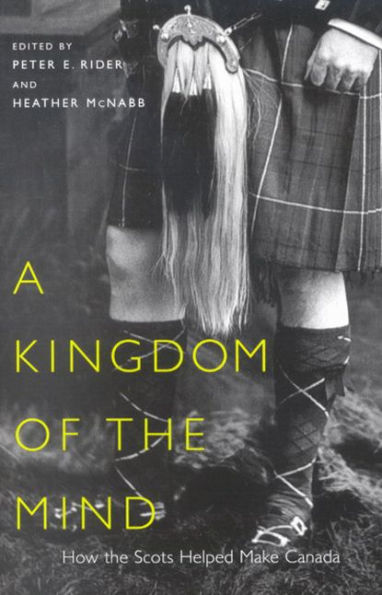 Kingdom of the Mind: How the Scots Helped Make Canada