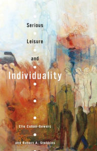 Title: Serious Leisure and Individuality, Author: Elie Cohen-Gewerc