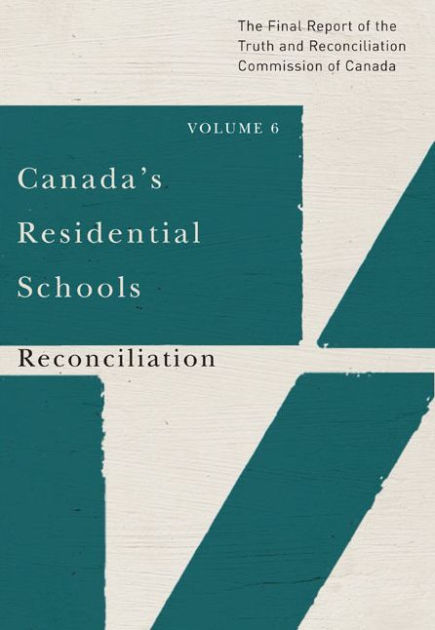 Canada's Residential Schools: Reconciliation: The Final Report Of The ...