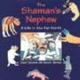 The Shaman's Nephew: A Life in the Far North