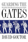 Guarding the Gates: The Canadian Labour Movement and Immigration, 1872-1934