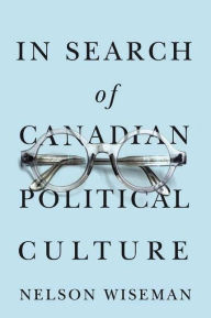 Title: In Search of Canadian Political Culture, Author: Nelson Wiseman
