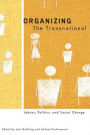 Organizing the Transnational: Labour, Politics, and Social Change