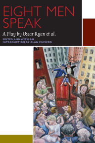 Title: Eight Men Speak: A Play by Oscar Ryan et al., Author: Oscar Ryan