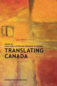 Title: Translating Canada, Author: Luise von Flotow