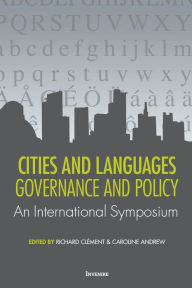 Title: Cities and Languages: Governance and Policy - An International Symposium, Author: Richard Clément