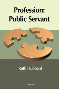 Title: Profession: Public Servant, Author: Ruth Hubbard