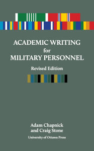 Title: Academic Writing for Military Personnel, revised edition, Author: Adam Chapnick